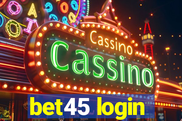 bet45 login